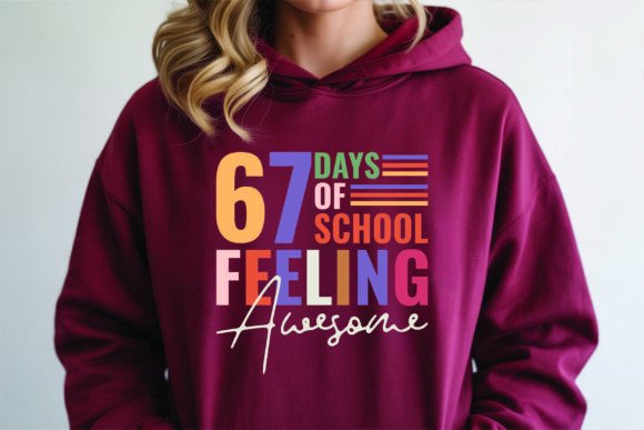 67 Days of School Feeling Awesome Graphics & T-Shirt Designs