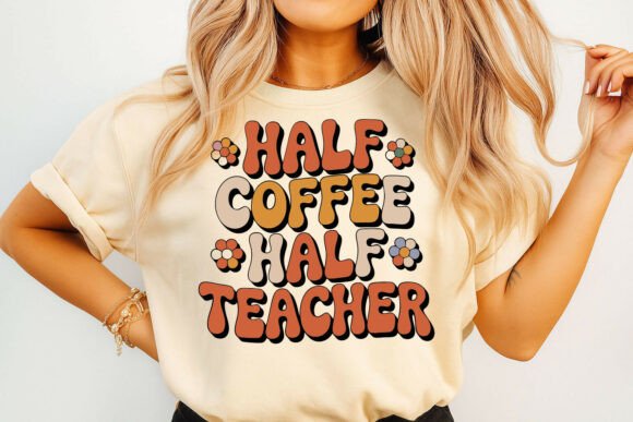 Half Coffee Half Teacher Retro Typo Graphics & T-Shirt Designs